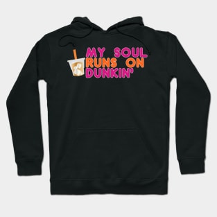 Soul Runs on Dunkin Hoodie